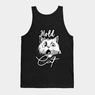 Hold On I See a Cat Tank Top